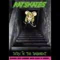 RAT SKATES / ラット・スケイツ / BORN IN THE BASEMENT / (NTSC ALL)