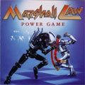 MARSHALL LAW / マーシャル・ロウ / POWER GAME
