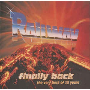 RAILWAY / レイルウェイ / FINALLY BACK  - THE VERY BEST OF 20 YEARS