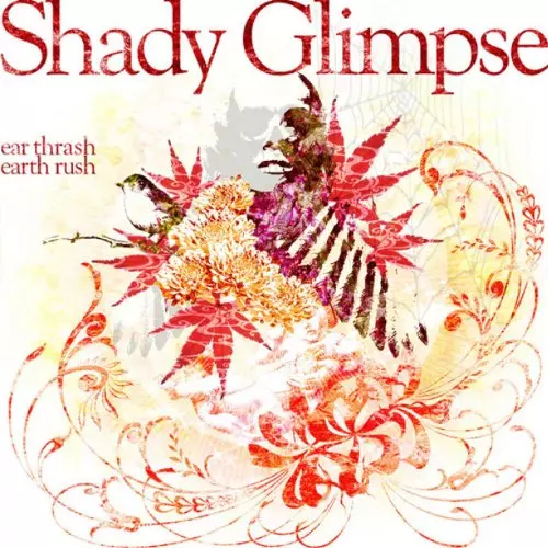 Shady Glimpse / シェイディ・グリンプス / EAR THRASH EARTH RUSH