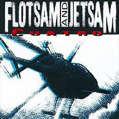 FLOTSAM AND JETSAM / フロットサム・アンド・ジェットサム / CUATRO
