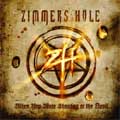 ZIMMERS HOLE / WHEN YOU WERE SHOUTING AT THE DEVIL...WE WERE IN LEAGUE WITH SATAN