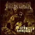FACEBREAKER / DEAD ROTTEN AND HUNGRY