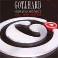 GOTTHARD / ゴットハード / DOMINO EFFECT / (ツアー・エディション)