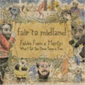 FAIR TO MIDLAND / FARBILES FROM A MAYF