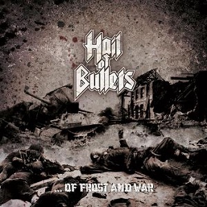 HAIL OF BULLETS / ...OF FROST AND WAR
