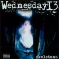 WEDNESDAY 13 / ウェンズデイ13 / SKELETONS