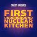 GLENN HUGHES / グレン・ヒューズ / FIRST UNDERGROUND NUCLEAR KITCHEN