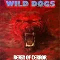 WILD DOGS / ワイルド・ドッグス / REIGN OF TERROR