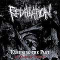 RETALIATION / EXHUMING THE PAST -14 YEARS OF NITHING-