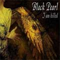 BLACK PEARL (from JAPAN) / I AM KILLED