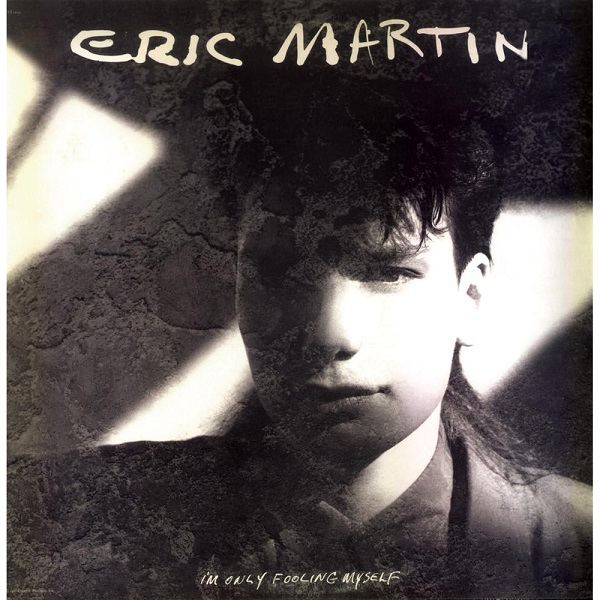 ERIC MARTIN / エリック・マーティン / I'M ONLY FOOLING MYSELF