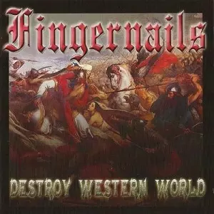 FINGERNAILS / フィンガーネイルズ / DESTROY WESTERN WORLD