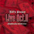 JILL'S PROJECT / ジルズ・プロジェクト / LIVE ACT.II / ライヴ・アクト2