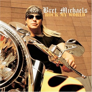 BRET MICHAELS / ブレット・マイケルズ / ROCK MY WORLD