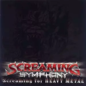 SCREAMING SYMPHONY / スクリーミング・シンフォニー / SCREAMING FOR HEAVY METAL / スクリーミング・フォー・ヘヴィ・メタル