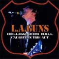 L.A.GUNS / エルエーガンズ / HELLTAISERS BALL - CAUGHT IN THE ACT