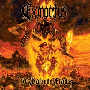EXMORTUS / エクスモータス / IN HATREDS FLAME