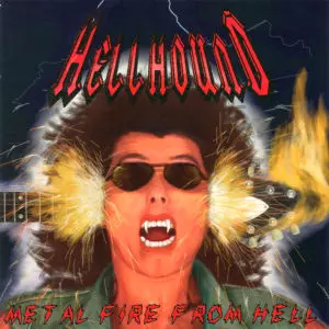 HELLHOUND / ヘルハウンド / METAL FIRE FROM HELL / 地獄のメタル・ファイアー