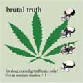 BRUTAL TRUTH / ブルータル・トゥルース / フォー・ドラッグ・クレイズド・グラインドフリークス・オンリー