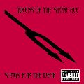 QUEENS OF THE STONE AGE / クイーンズ・オブ・ザ・ストーン・エイジ / SONGS FOR THE DEAF / ソングス・フォー・ザ・デフ