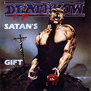 DEATHROW (from Germany) / デスロウ / SATAN'S GIFT / サタンズ・ギフト