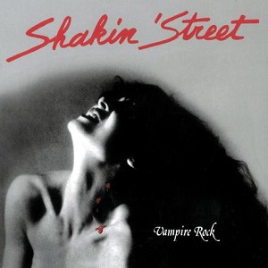 SHAKIN' STREET / VAMPIRE ROCK