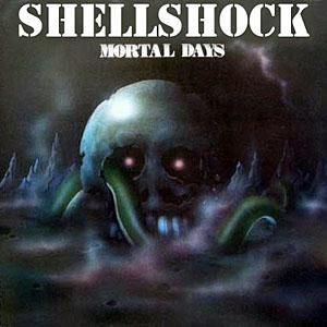 SHELLSHOCK / シェルショック / MORTAL DAYS / モータル・デイズ