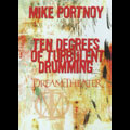 MIKE PORTNOY / マイク・ポートノイ / TEN DEGREES OF TURBULENT DRUMMING