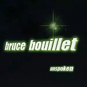BRUCE BOUILLET / ブルース・ブイエ / UNSPOKEN<DIGI>