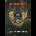 BLACKFOOT / ブラックフット / LIVE IN KENTUCKY