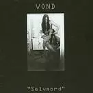 VOND / ヴォンド / SELVMORD
