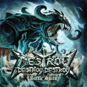 DESTROY DESTROY DESTROY / BATTLE SLUTS