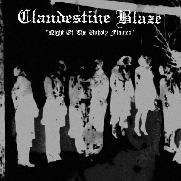 CLANDESTINE BLAZE / NIGHT OF THE UNHOLY FLAMES