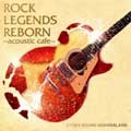 KYOJI'S SOUND WONDERLAND / ROCK LEGENDS REBORN -acoustic cafe-