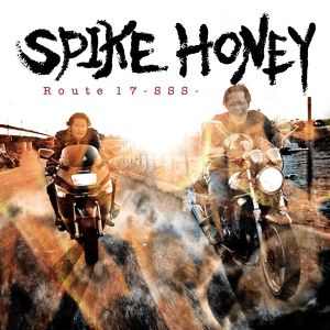 SPIKE HONEY / スパイク・ハニー / ROUTE 17 - SSS -