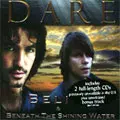 DARE / デアー / BELIEF + BENEATH THE SHINING WATER
