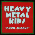 HEAVY METAL KIDS / ヘヴィ・メタル・キッズ / ANVIL CHORUS