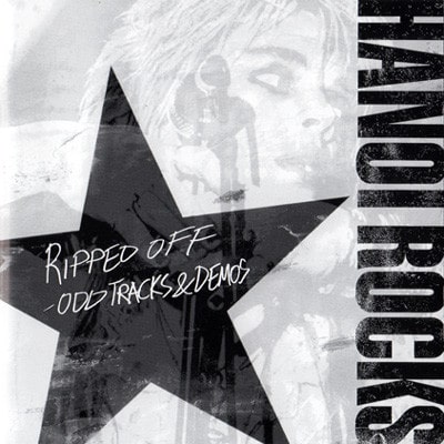 HANOI ROCKS / ハノイ・ロックス / RIPPED OFF - Rare Tracks & Demos / リップド・オフ - レア・トラックス&デモ