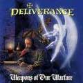 DELIVERANCE / WEAPONS OF OUR WARFARE