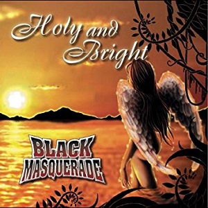 BLACK MASQUERADE / ブラック・マスカレード / HOLY AND BRIGHT / ホ-リ-・アンド・ブライト