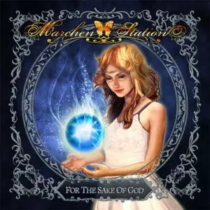 MARCHEN STATION / メルヘン・ステーション / FOR THE SAKE OF GOD  / フォー・ザ・セイク・オブ・ゴッド