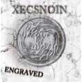 XECSNOIN / ゼクスノイン / ENGRAVED