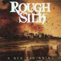 ROUGH SILK / ラフ・シルク / A NEW BEINNING