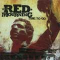 RED MOURNING / TIME TO GO