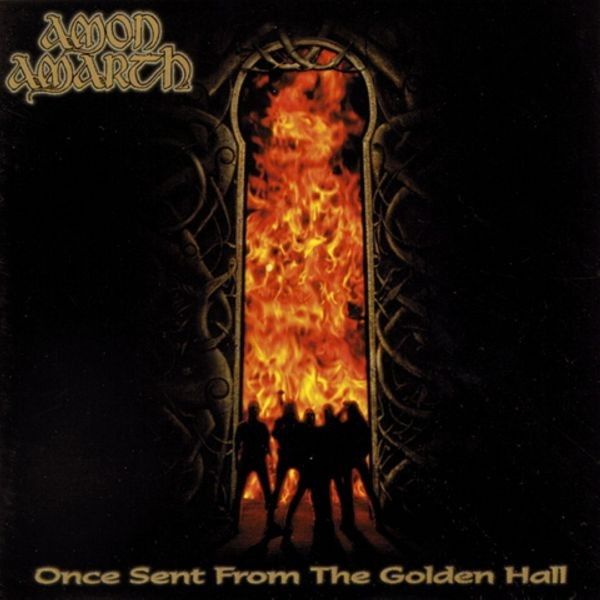 AMON AMARTH / アモン・アマース / ONCE SENT FROM THE GOLDEN HALL / ワンス・セント・フロム・ザ・ゴールデン・ホール