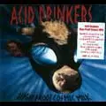 ACID DRINKERS / HIGH PROOF COSMIC MILK