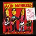 ACID DRINKERS / THE STATE OF MIND REPORT