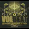 VOLBEAT / ヴォルビート / GUITAR GANGSTERS & CADILLAC BLOOD - Limited Tour Edition