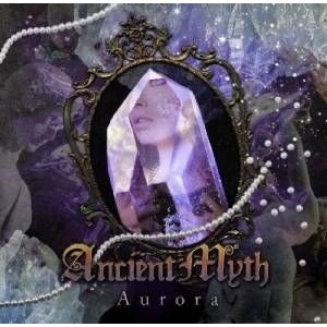 ANCIENT MYTH / エンシェント・ミス / AURORA / アウロラ